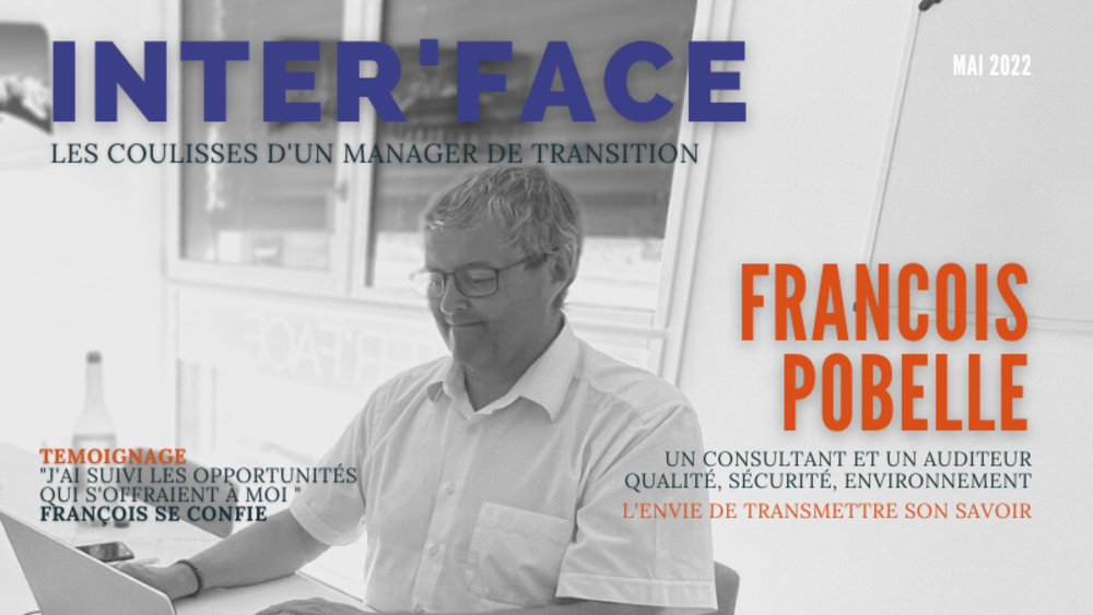 FRANÇOIS POBELLE, MANAGER DE TRANSITION INTER’FACE